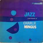 Cover for album: The Jazz Experiments Of Charlie Mingus
