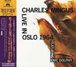 Cover for album: Charles Mingus Featuring Eric Dolphy – Live In Oslo 1964(CD, Remastered)