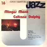 Cover for album: Charlie Mingus, Thelonious Monk, John Coltrane, Eric Dolphy – I Giganti Del Jazz Vol. 16