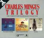 Cover for album: Charles Mingus Trilogy (The Complete Bethlehem Jazz Collection)(CD, Compilation, Reissue, Remastered, 2×CD, Album, Reissue, Remastered, Box Set, Compilation)