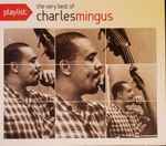 Cover for album: Playlist: The Very Best Of Charles Mingus(CD, Compilation)