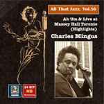 Cover for album: All That Jazz, Vol. 56: Ah Um & Live At Massey Hall Toronto (Highlights)(15×File, MP3, Compilation, Remastered)