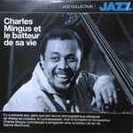 Cover for album: Charles Mingus Et Le Batteur De Sa Vie(CD, Compilation, Promo)