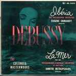 Cover for album: Debussy - Philharmonic-Symphony Orchestra Of New York, Dimitri Mitropoulos / The Philadelphia Orchestra, Eugene Ormandy – La Mer / Iberia