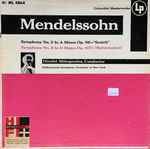 Cover for album: Mendelssohn / Philharmonic-Symphony Orchestra Of New York Conducted By Dimitri Mitropoulos – Symphony No. 3 In A Minor, Symphony No. 5 In D Major