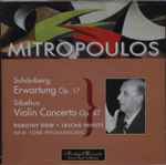 Cover for album: Mitropoulos, Schönberg / Sibelius, Dorothy Dow, Jascha Heifetz, New York Philharmonic – Erwartung Op.17 / Violin Concerto Op.47(CD, Album, Mono)