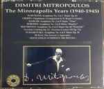 Cover for album: Dimitri Mitropoulos, Minneapolis Symphony Orchestra – Dimitri Mitropoulos: The Minneapolis Years (1940 - 1945)(4×CD, Compilation)