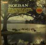 Cover for album: Moeran, Melbourne String Quartet, Donald Scotts, John Talbot (4) – String Quartet In A Minor & Sonata For Violin And Piano