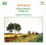 Cover for album: Moeran, The Maggini Quartet – String Quartets / String Trio