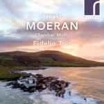 Cover for album: Ernest Moeran, Fidelio Trio – Chamber Music