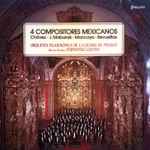 Cover for album: Carlos Chávez, Carlos Jiménez Mabarak, José Pablo Moncayo, Silvestre Revueltas – 4 Compositores Mexicanos