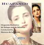 Cover for album: Herrera De La Fuente, Orquesta Sinfonic De Xalapa / Orquesta Sinfónica De Minería – Moncayo • Revueltas • Halffter • Galindo • Chávez – Huapango(CD, Compilation)