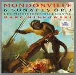 Cover for album: Mondonville – Les Musiciens Du Louvre, Marc Minkowski – 6 Sonates Op. 3