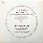 Cover for album: Philippus De Monte, Hendrik Isaac – Missa : Mon Cœur Se Recommande À Vous / Oeuvre À L'Orgue Positif / Positiefeforgelwerk