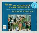 Cover for album: Philippe De Monte, Jacob Regnart, Charles Luython – Dialogo Musicale, Leo Meilink – Musik Am Prager Hof Kaiser Rudolfs II.(2×CD, Album)