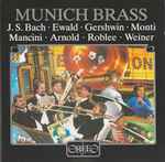 Cover for album: Munich Brass, J.S. Bach, Ewald, Gershwin, Monti, Arnold, Roblee, Peter Weiner – Chamber Music(CD, Stereo)