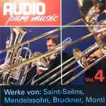 Cover for album: Saint-Saëns / Mendelssohn / Bruckner / Monti – AUDIO Pure Music Volume 4(CDr, Promo, Compilation)