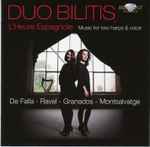 Cover for album: Duo Bilitis / De Falla - Ravel - Granados - Montsalvatge – L´Heure Espagnole (Music For Two Harps & Voice)(CD, Album)