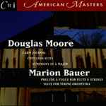 Cover for album: Douglas Moore, Marion Bauer – Farm Journal / Cotillion Suite / Symphony In A / Prelude & Fugue / Suite For String Orchestra(CD, Compilation)