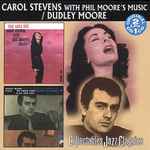 Cover for album: Carol Stevens With Phil Moore's Music / Dudley Moore – That Satin Doll / Plays The Theme From Beyond The Fringe & All That Jazz(CD, Compilation)