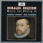 Cover for album: Morales – Gabrieli Consort, Paul McCreesh – Requiem • Music For Philip II