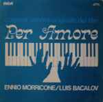 Cover for album: Ennio Morricone / Luis Bacalov – Per Amore (Colonna Sonora Originale Del Film)