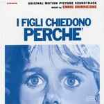 Cover for album: I Figli Chiedono Perché (Original Motion Picture Soundtrack)
