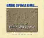 Cover for album: The City Of Prague Philharmonic Orchestra & Crouch End Festival Chorus, Ennio Morricone – Once Upon A Time ...The Essential Ennio Morricone Film Music Collection(2×CD, Album)