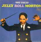Cover for album: The Great Jelly Roll Morton(LP, Compilation, Stereo)