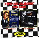 Cover for album: Sidney Bechet, Jelly Roll Morton – Two CD Albums On One(CD, Compilation)