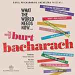 Cover for album: The Royal Philharmonic Orchestra, Richard Balcombe, Graham Bickley, Mary Carewe, Alison Jiear, Sarah Lark, Burt Bacharach – What The World Needs Now - The Music Of Burt Bacharach(CD, Compilation)