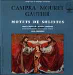 Cover for album: Mady Mesplé, Xavier Depraz, Helmut Krebs, Louis Frémaux / Campra, Mouret, Gautier – Motets De Solistes
