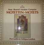 Cover for album: Isaac • Brumel • Mouton • Compère - Pro Cantione Antiqua, London – Motetten • Motets(LP)