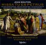 Cover for album: Jean Mouton / The Brabant Ensemble, Stephen Rice – Missa Tu Es Petrus(CD, Album)