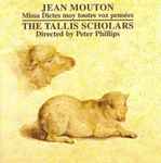 Cover for album: Jean Mouton - The Tallis Scholars - Peter Phillips (2) – Missa Dictes Moy Toutes Voz Pensées(CD, Album)