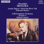 Cover for album: Alexander Moyzes – CSR Symphony Orchestra (Bratislava), Ondrej Lenard – Gemer Dances; Down The River Vah; Pohronie Dances