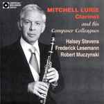 Cover for album: Mitchell Lurie, Halsey Stevens, Robert Muczynski, Frederick Lesemann – Mitchell Lurie, Clarinet, and his Composer Colleagues(CD, )