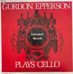 Cover for album: Gordon Epperson, Robert Muczynski, Rachmaninoff – Gordon Epperson Plays Cello Vol 2(LP, Stereo)