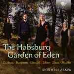 Cover for album: Caldara · Bonporti · Handel · Biber · Ziani · Muffat – Ensemble Arava – The Habsburg Garden Of Eden(CD, )