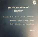 Cover for album: Bach, Handel, Mozart, Buxtehude, Pachelbel, Muffat, Kerll, Speth, Kolb, Schneider And Maichelbeck – The Organ Music Of Germany(5×LP, Compilation, Mono)