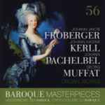 Cover for album: Johann Jakob Froberger, Johann Kaspar Kerll, Johann Pachelbel, Georg Muffat – Organ Works(CD, Compilation)