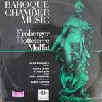 Cover for album: Froberger, Hotteterre, Muffat, Péter Pongrácz, Zoltán Jeney (2), Attila Lajos, János Sebestyén, Gábor Lehotka – Baroque Chamber Music