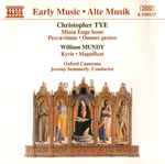 Cover for album: Christopher Tye, William Mundy - Oxford Camerata, Jeremy Summerly – Missa Euge Bone / Peccavimus / Omnes Gentes / Kyrie / Magnificat