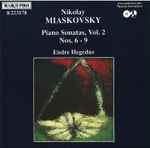 Cover for album: Nikolai Miaskovsky, Endre Hegedüs – Piano Sonatas, Vol. 2 / Nos. 6 - 9