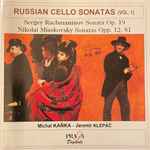 Cover for album: Sergey Rachmaninov  - Nikolay Myaskovsky  - Michal Kaňka, Jaromír Klepáč – Russian Cello Sonatas • Sonate Op. 19 / Cello Sonatas • Op. 12 & Op. 81