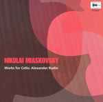 Cover for album: Nikolai Miaskovsky, Alexander Rudin – Nikolai Miaskovsky - Works For Cello(CD, Album)