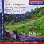 Cover for album: Nikolai Myaskovsky, Taneyev Quartet – Complete String Quartets, Vol. 1: Nos. 1-3(CD, Stereo)