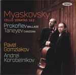 Cover for album: Myaskovsky / Prokofiev / Taneyev, Pavel Gomziakov, Andrei Korobeinikov – Cello Sonatas 1 & 2 / Ballade / Canzona(CD, )