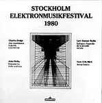 Cover for album: Lars-Gunnar Bodin, Sven-Erik Bäck, Charles Dodge, John Melby – Stockholm Elektronmusikfestival 1980(LP, Album)