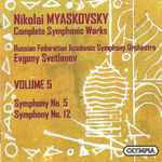 Cover for album: Nikolai Myaskovsky – Russian Federation Academic Symphony Orchestra, Evgeny Svetlanov – Complete Symphonic Works • Volume 5: Symphony No. 5, Symphony No. 12(CD, Compilation)